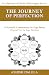 The Journey of Perfection by Ashish Dalela The Journey of Perfection by Ashish Dalela