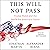This Will Not Pass: Trump, ...