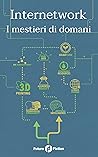 Internetwork: I mestieri di domani Internetwork: I mestieri di domani