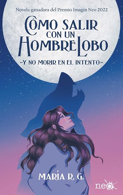 Portada de Cómo salir con un hombre lobo -y no morir en el intento-, de María R.G.
