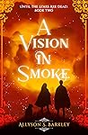 A Vision in Smoke