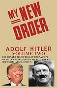My New Order: A Collection of Speeches by Adolph Hitler, Volume Two