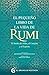 El pequeño libro de la vida de Rumi: El jardín del alma, el corazón y el espíritu
