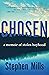 Chosen by Stephen Mills Chosen by Stephen Mills