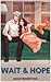 Wait and Hope (The World of Wait and Hope, #1)