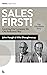 Sales First!: Growing Our Company the Old-Fashioned Way, the ColorMatrix Story (True Business Adventure Tales)