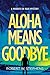 Aloha Means Goodbye (Murder...