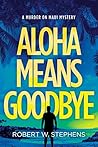 Aloha Means Goodbye