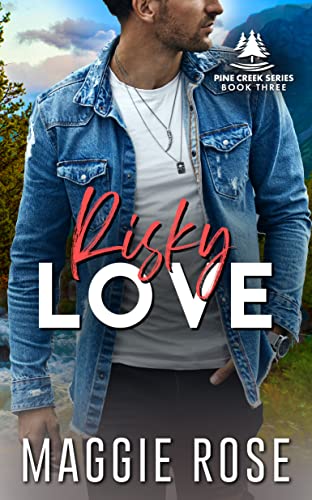 Risky Love (Pine Creek, #3)