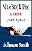 MACBOOK PRO 2021 USER GUIDE by Johnson Smith