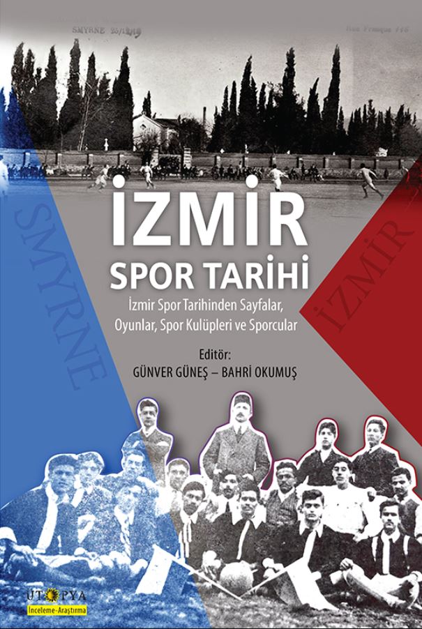 İzmir Spor Tarihi (İzmir Spor Tarihinden Sayfalar, Oyunlar, Spor Kulüpleri ve Sporcular)