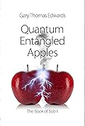 Quantum Entangled Apples: The Book of Bob II