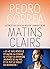 Matins clairs - Lettre à tous ceux qui veulent changer de vie by Pedro Correa