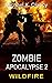 Zombie Apocalypse 2: WILDFIRE