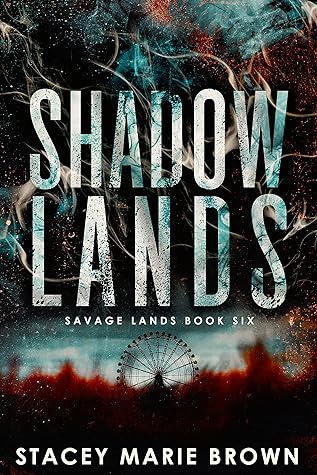 Shadow Lands (Savage Lands, #6)