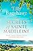 The Secrets of Sainte Madeleine