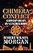 Chimera Conflict A Boston Brain in a Uyghur Body by Robert Wilson Morgan
