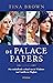 De Palace Papers by Tina Brown
