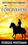 Forgiveness (Lost Arrow Ranch #2) Forgiveness (Lost Arrow Ranch #2)