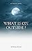What is on Outside ?