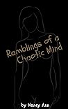 Ramblings of a Chaotic Mind by Nancy  Ann Creed