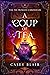 A Coup of Tea (Tea Princess...