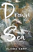 Drown the Sea (Dying Gods, #1)