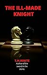 The ill-made knight