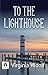 To The Lighthouse by Virginia Woolf: A Stream of Consciousness Exploration of Family and Time (Bestseller Collection)
