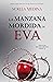 La manzana mordida de Eva : Parte II trilogía Pecado Divino (Novela romántica contemporánea) (Spanish Edition)