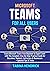 MICROSOFT TEAMS FOR ALL USERS: Learn Microsoft Teams from Beginner to Expert Level with This Complete Step-By-Step Practical Guide for Educators, Students, Instructors & Businesses