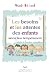 Besoins et les attentes des enfants(Les) N. éd.