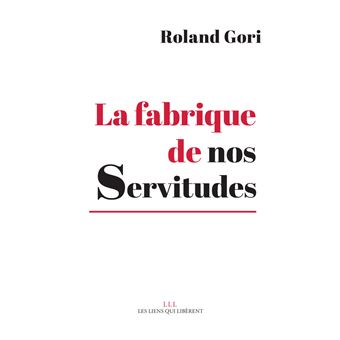 La fabrique de nos servitudes (Paperback)