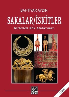 Sakalar/İskitler Gizlenen Kök Atalarımız