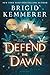 Defend The Dawn by Brigid Kemmerer Defend The Dawn by Brigid Kemmerer