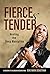 Fierce & Tender by Dene Maria Sebastiana