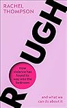 Book cover for Rough: How violence has found its way into the bedroom and what we can do about it