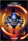 Le dixième vaisseau by Pierre Bordage