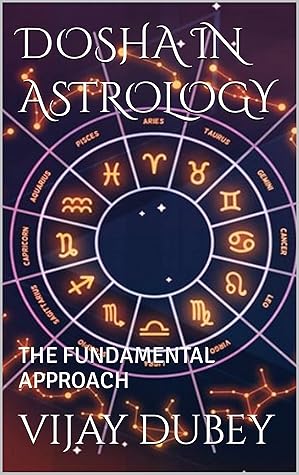 DOSHA IN ASTROLOGY : THE FUNDAMENTAL APPROACH by vijay dubey