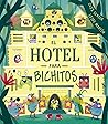 El hotel para bichitos by Suzy Senior