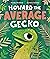 Howard the Average Gecko
