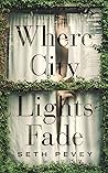 Where City Lights Fade by Seth Pevey