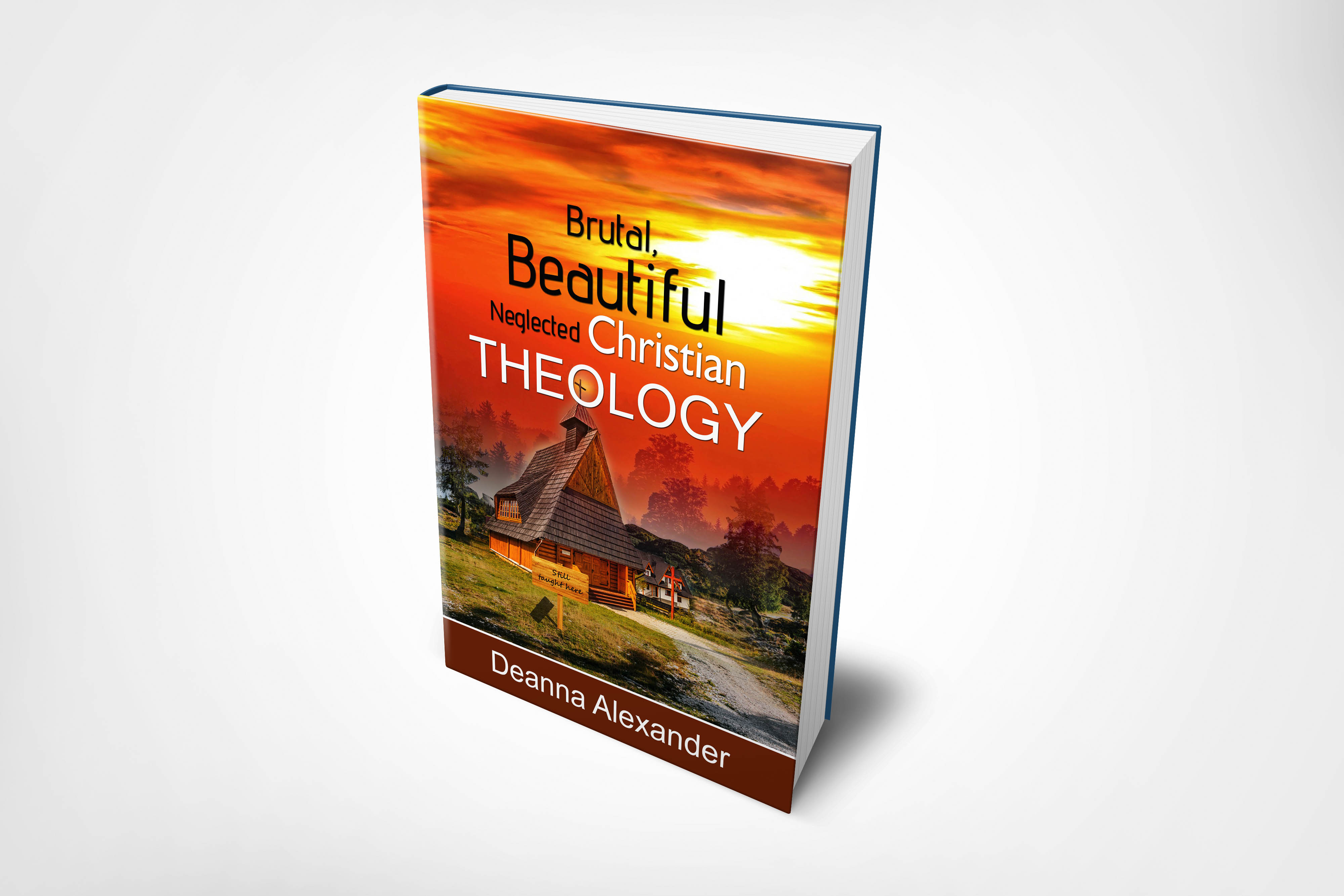 Brutal, Beautiful Neglected Christian Theology (Paperback)