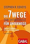 Die 7 Wege zur Effektivität für unterwegs: Zeitlose Prinzipien für eine Welt im Wandel (Dein Erfolg) (German Edition)