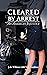 Cleared by Arrest: An Ameri...