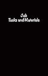 Job Tasks and Materials