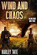 Wind and Chaos: A Post-Apocalyptic Survival Thriller