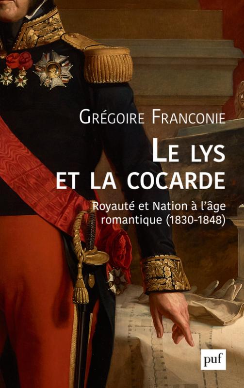 Le lys et la cocarde : royauté et nation à l’âge romantique (1830-1848)