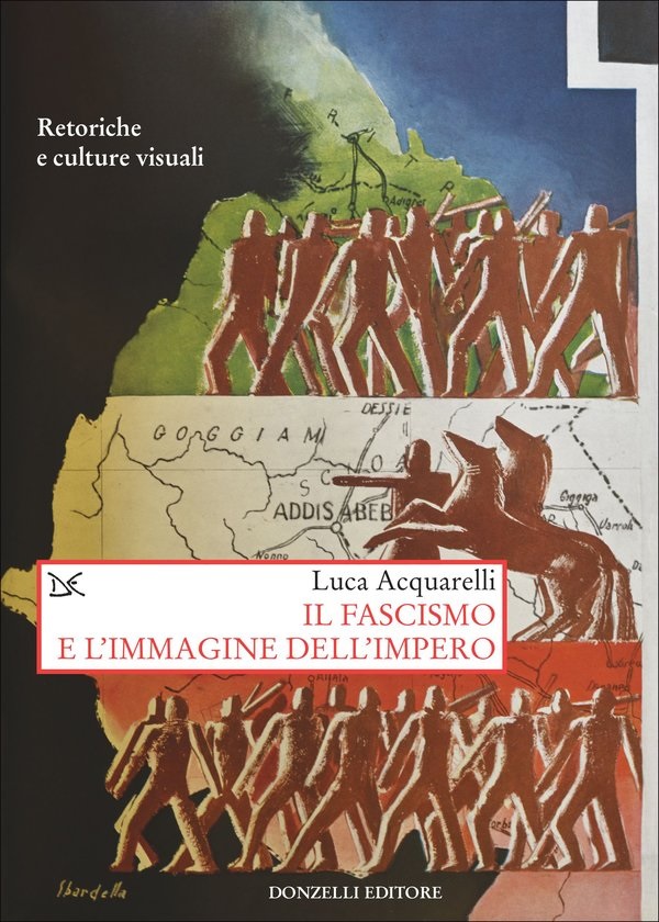 Il fascismo e l'immagine dell'impero. Retoriche e culture visuali (Hardcover)