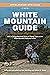 White Mountain Guide: AMC's...